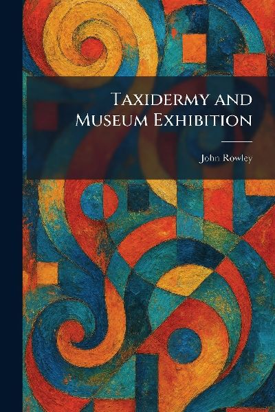 Taxidermy and Museum Exhibition