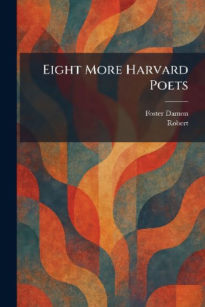 Eight More Harvard Poets