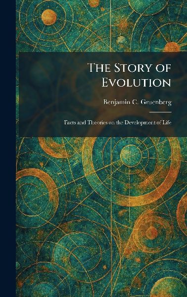 The Story of Evolution: Facts and Theories on the Development of Life