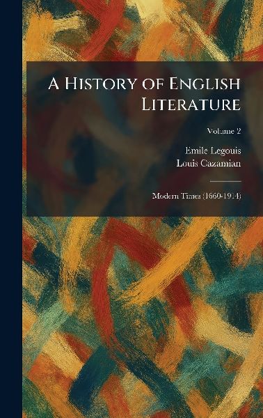 A History of English Literature: Modern Times (1660-1914)