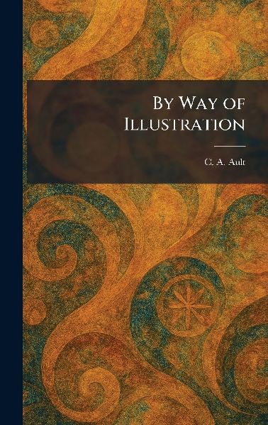 By Way of Illustration