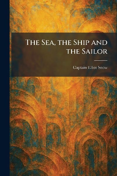 The Sea, the Ship and the Sailor