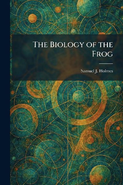 The Biology of the Frog