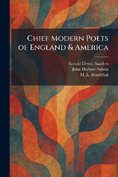 Chief Modern Poets of England & America