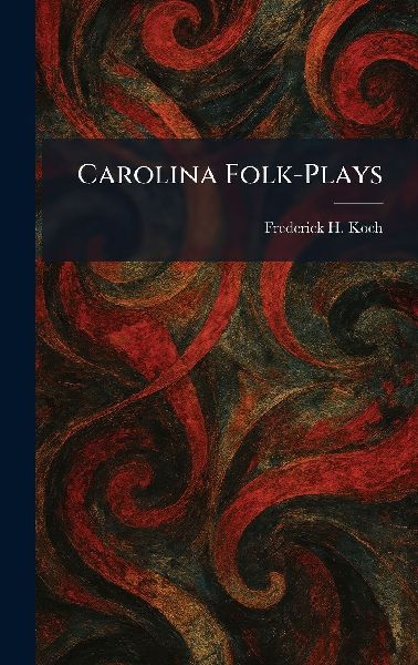 Carolina Folk-Plays