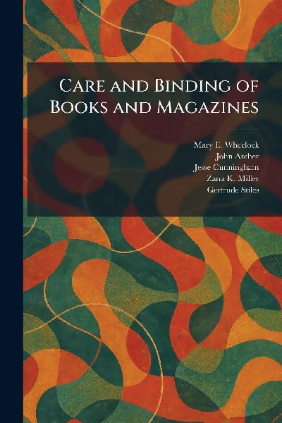 Care and Binding of Books and Magazines