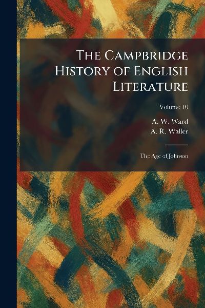 The Campbridge History of English Literature: The Age of Johnson