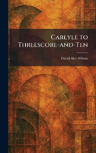 Carlyle to Threescore-and-Ten