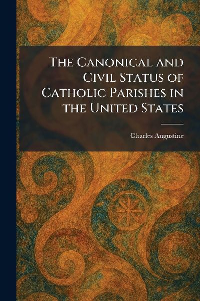 The Canonical and Civil Status of Catholic Parishes in the United States