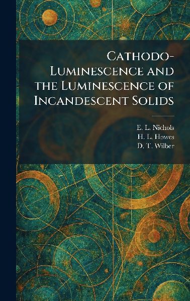 Cathodo-Luminescence and the Luminescence of Incandescent Solids