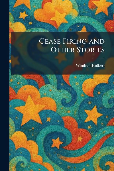 Cease Firing and Other Stories
