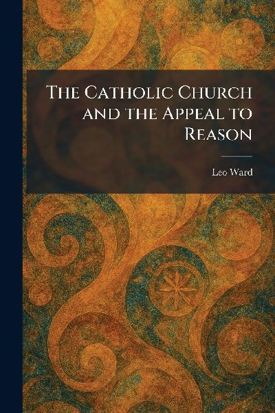 The Catholic Church and the Appeal to Reason