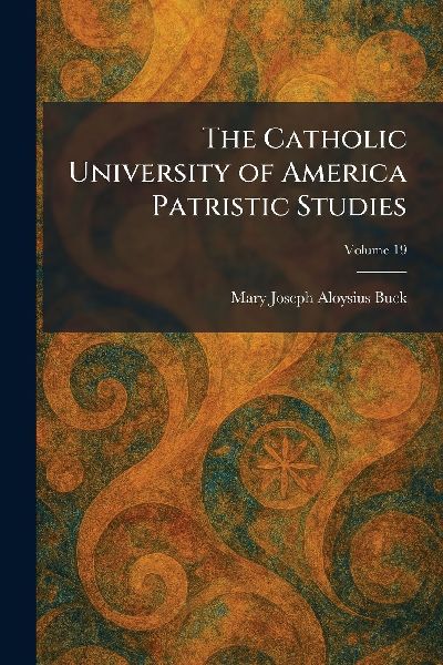 The Catholic University of America Patristic Studies