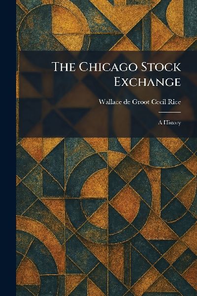 The Chicago Stock Exchange: A History