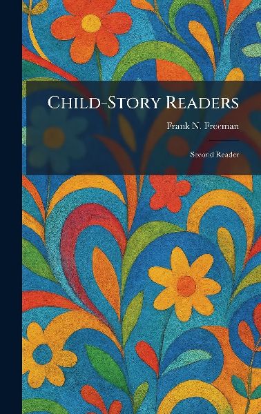 Child-Story Readers: Second Reader