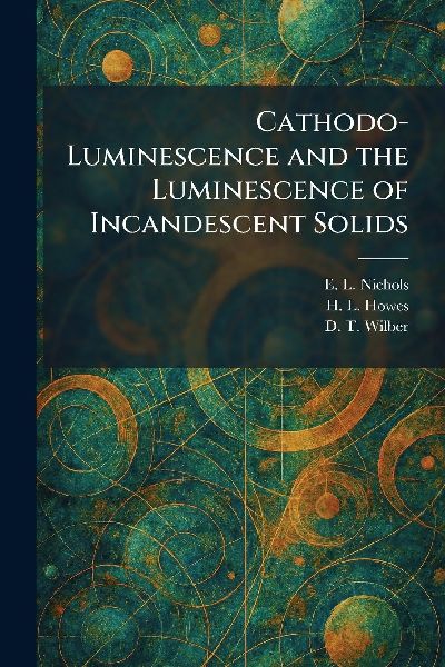 Cathodo-Luminescence and the Luminescence of Incandescent Solids
