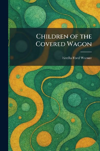 Children of the Covered Wagon