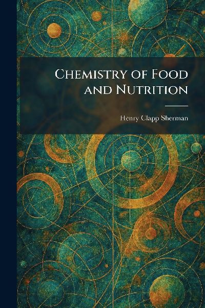 Chemistry of Food and Nutrition