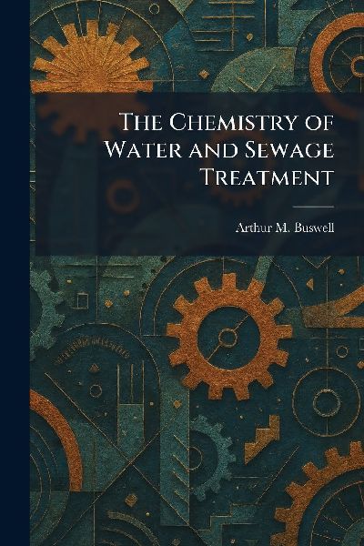 The Chemistry of Water and Sewage Treatment