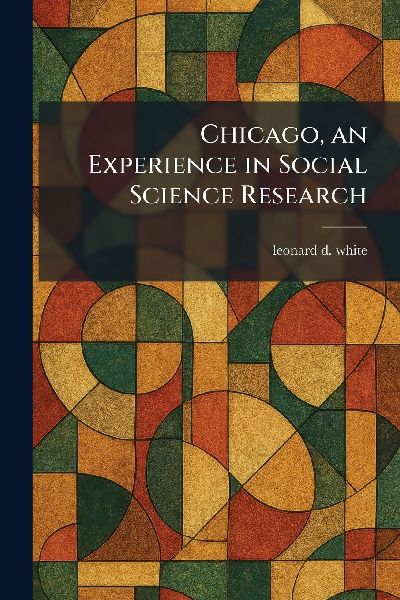 Chicago, an Experience in Social Science Research