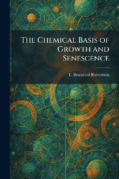 The Chemical Basis of Growth and Senescence