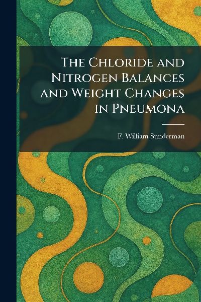 The Chloride and Nitrogen Balances and Weight Changes in Pneumona