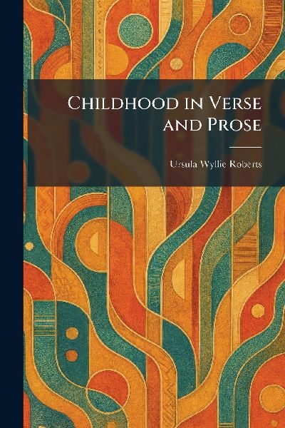 Childhood in Verse and Prose