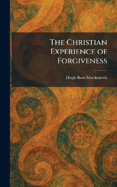 The Christian Experience of Forgiveness