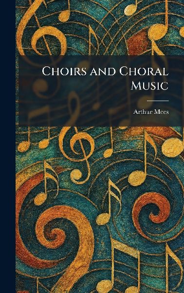 Choirs and Choral Music