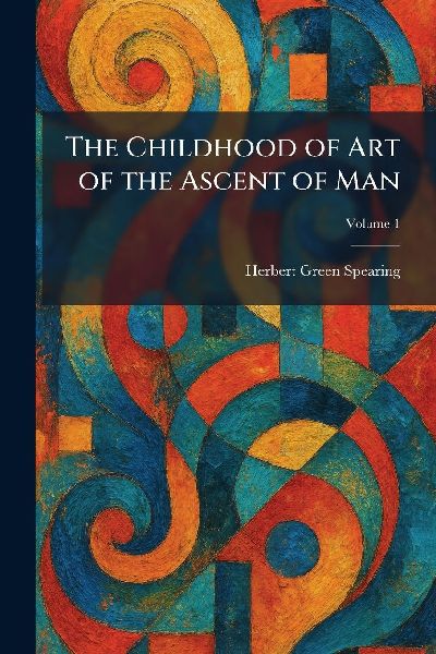 The Childhood of Art of the Ascent of Man