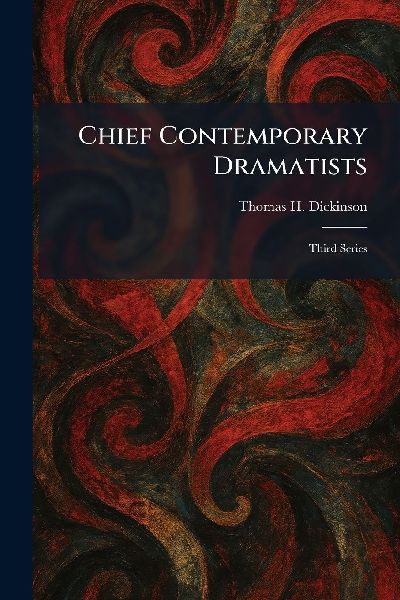 Chief Contemporary Dramatists: Third Series