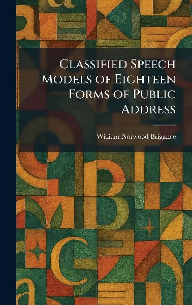 Classified Speech Models of Eighteen Forms of Public Address