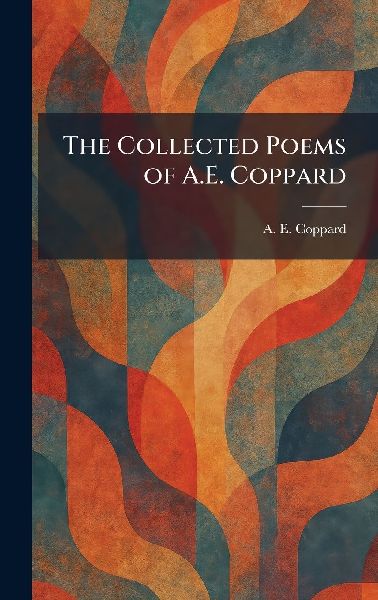 The Collected Poems of A.E. Coppard