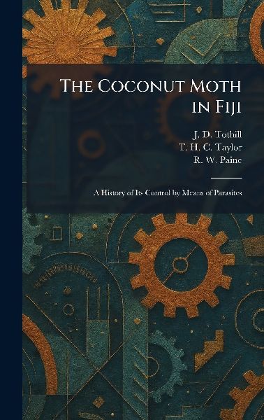 The Coconut Moth in Fiji: A History of Its Control by Means of Parasites