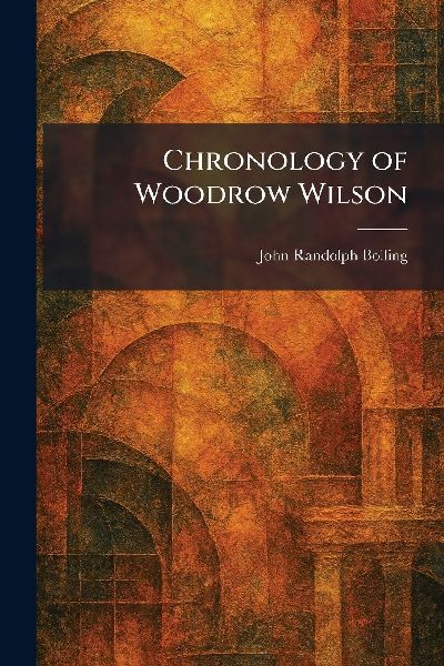 Chronology of Woodrow Wilson