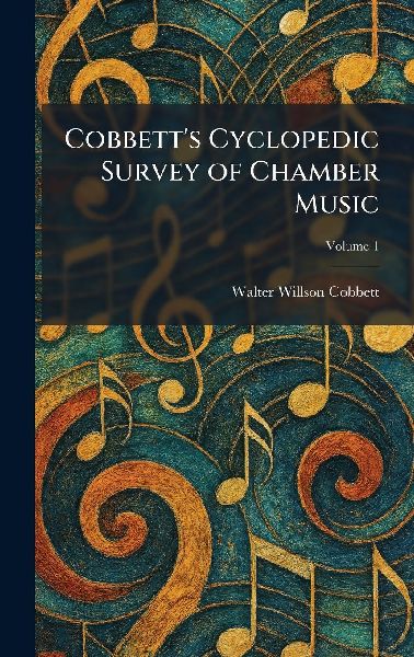 Cobbett's Cyclopedic Survey of Chamber Music