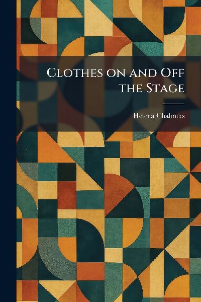 Clothes on and Off the Stage
