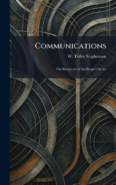 Communications: The Resources of the Empire Series