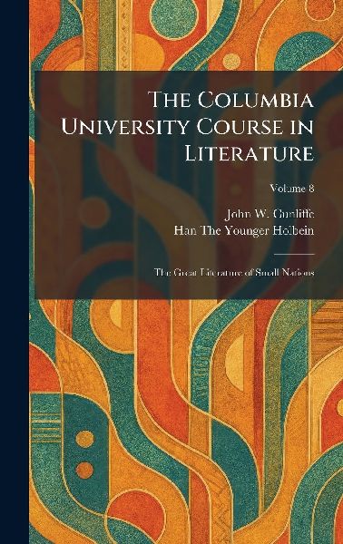 The Columbia University Course in Literature: The Great Literature of Small Nations
