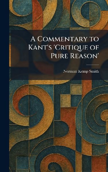 A Commentary to Kant's 'Critique of Pure Reason'
