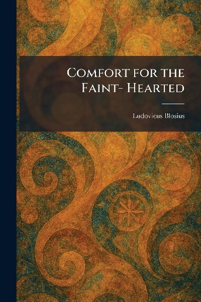 Comfort for the Faint- Hearted