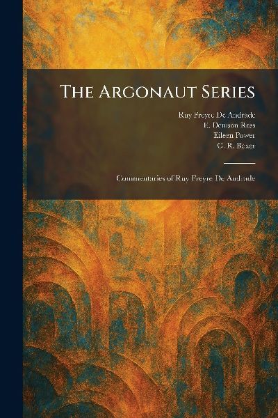 The Argonaut Series: Commentaries of Ruy Freyre De Andrade