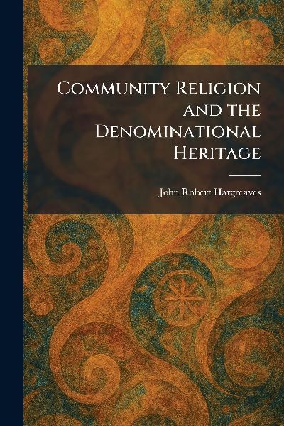 Community Religion and the Denominational Heritage