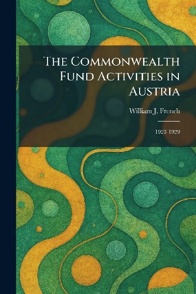 The Commonwealth Fund Activities in Austria: 1923-1929