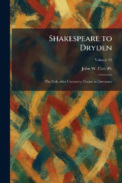 Shakespeare to Dryden: The Columbia University Course in Literature