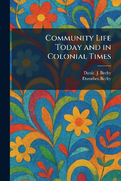 Community Life Today and in Colonial Times