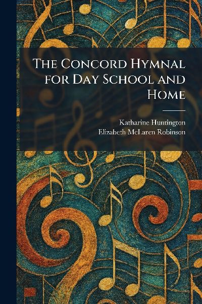 The Concord Hymnal for Day School and Home