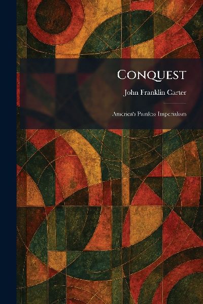 Conquest: America's Painless Imperialism