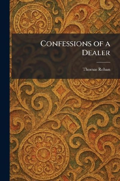 Confessions of a Dealer
