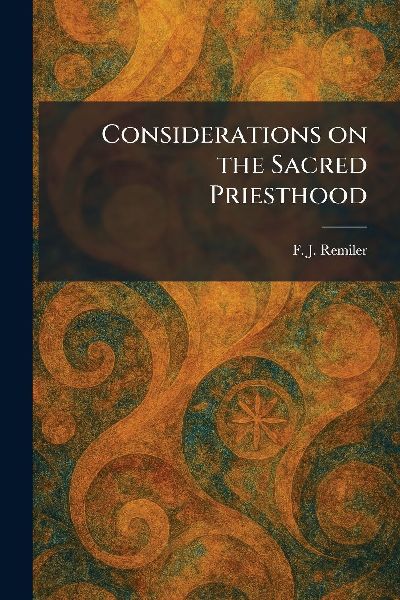 Considerations on the Sacred Priesthood